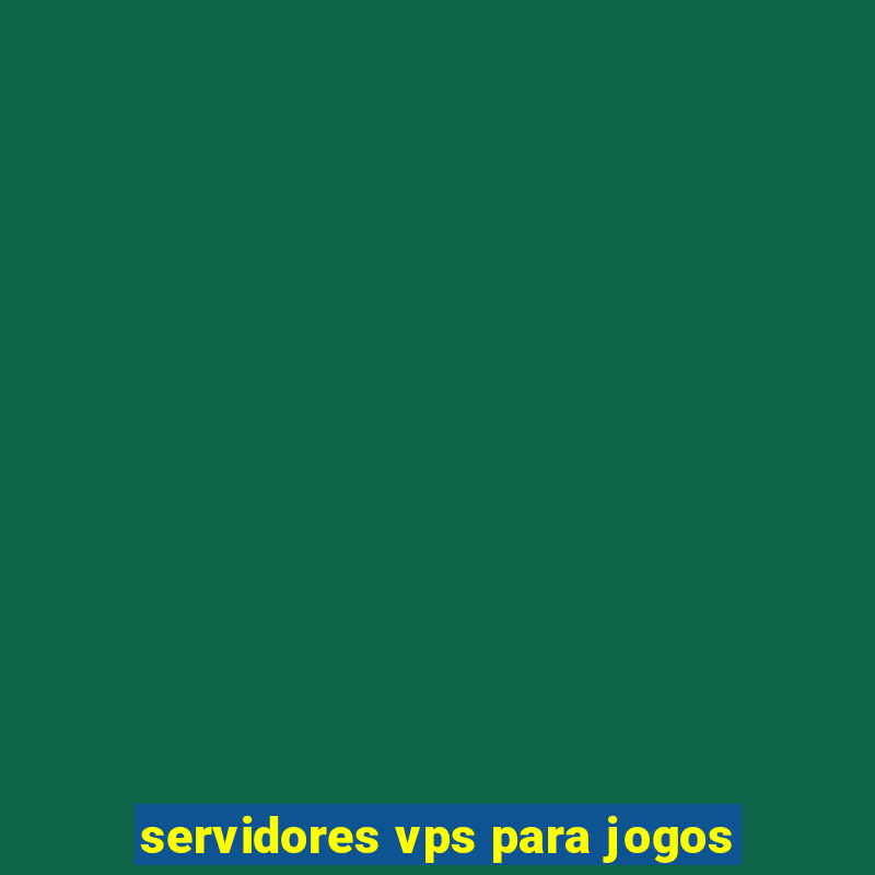 servidores vps para jogos