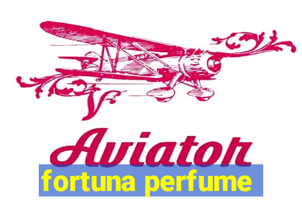 fortuna perfume