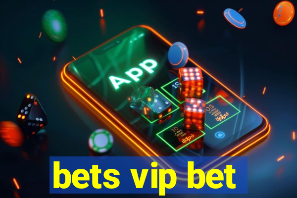 bets vip bet