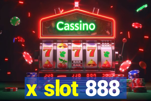 x slot 888