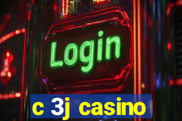 c 3j casino