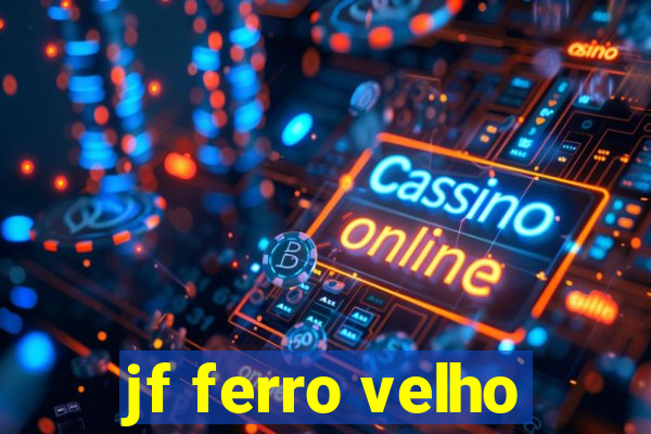 jf ferro velho