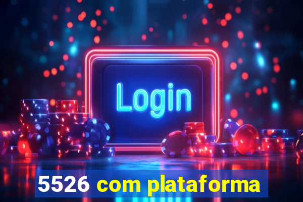 5526 com plataforma