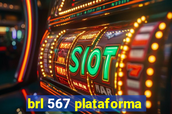 brl 567 plataforma