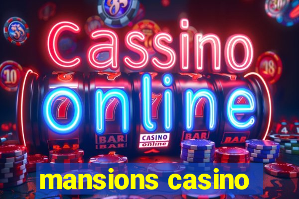 mansions casino