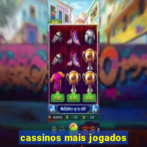 cassinos mais jogados