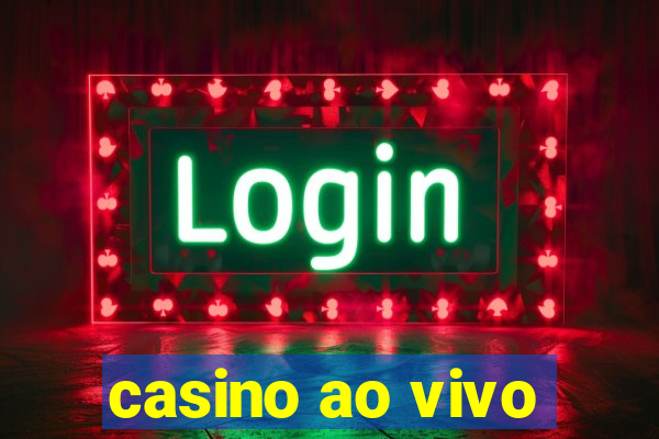 casino ao vivo