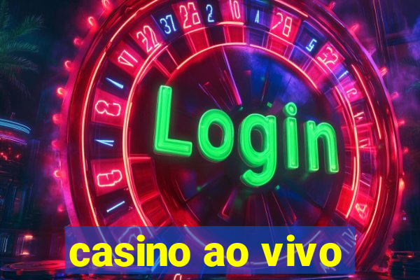 casino ao vivo