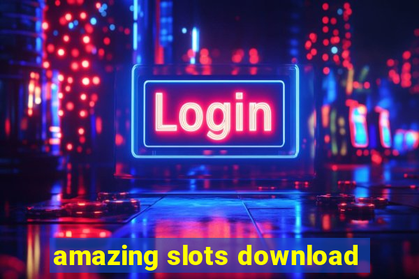 amazing slots download