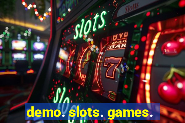 demo. slots. games.