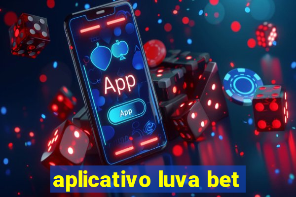 aplicativo luva bet