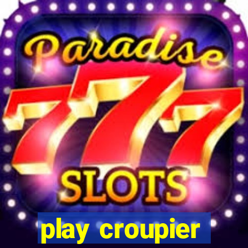 play croupier