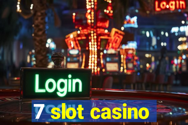 7 slot casino