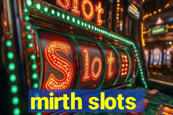 mirth slots