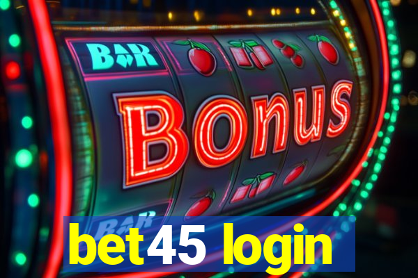 bet45 login