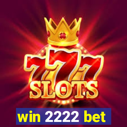 win 2222 bet