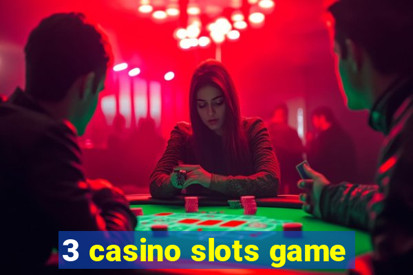 3 casino slots game