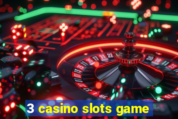 3 casino slots game