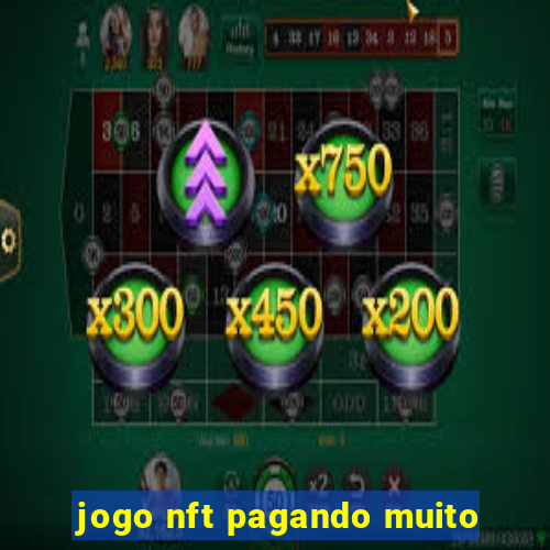 jogo nft pagando muito