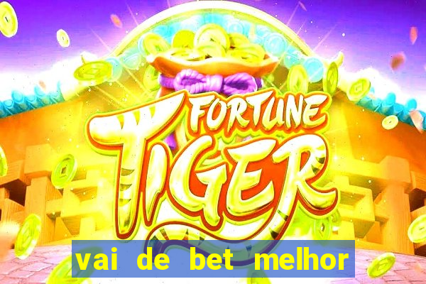 vai de bet melhor horário para jogar