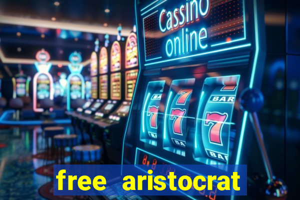 free aristocrat slot games