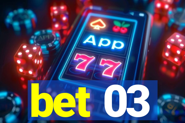 bet 03