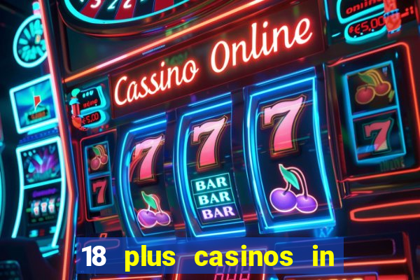 18 plus casinos in new england