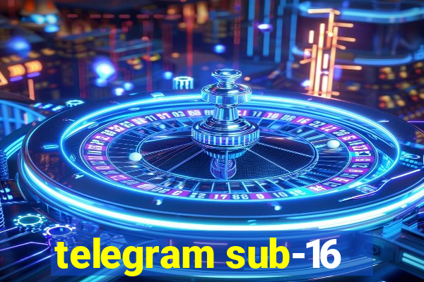 telegram sub-16