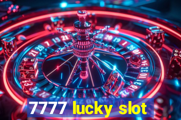 7777 lucky slot