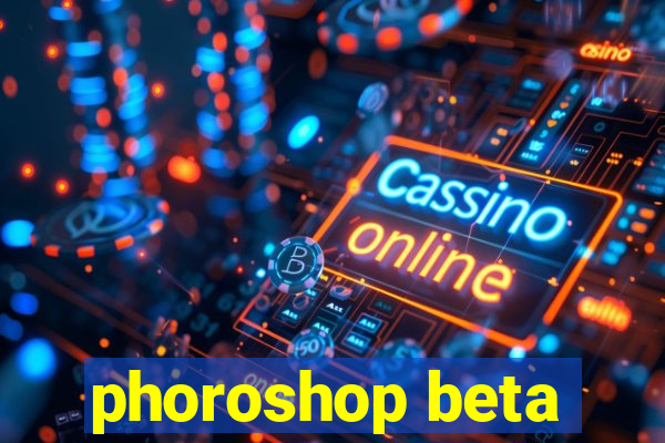 phoroshop beta