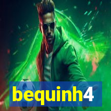 bequinh4