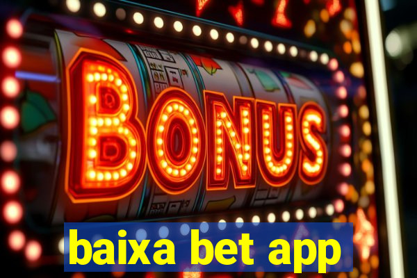 baixa bet app