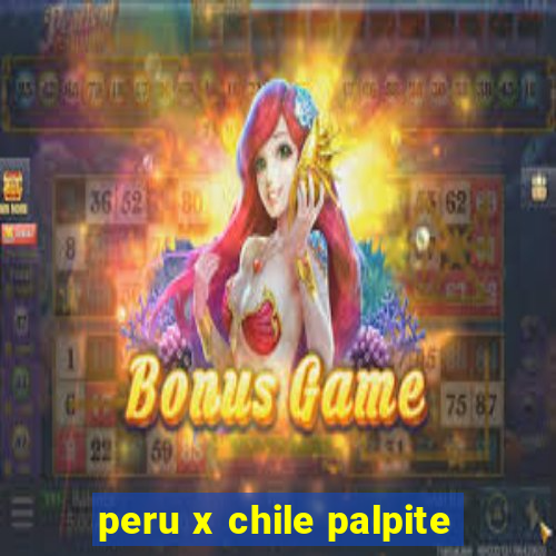 peru x chile palpite