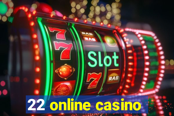 22 online casino