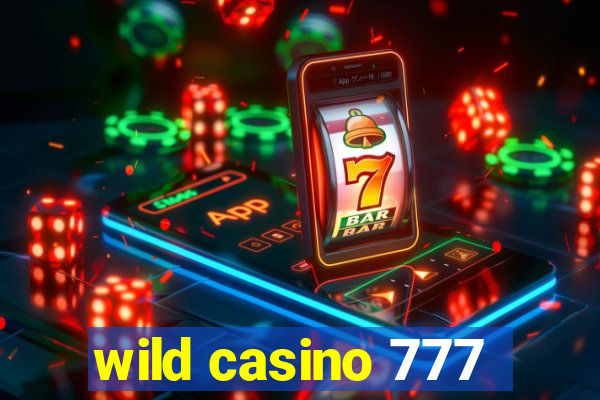 wild casino 777