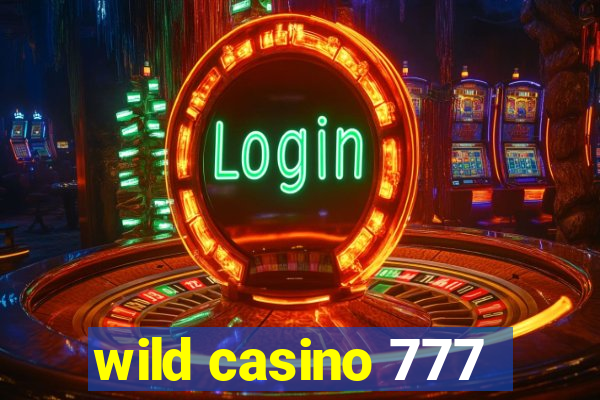 wild casino 777