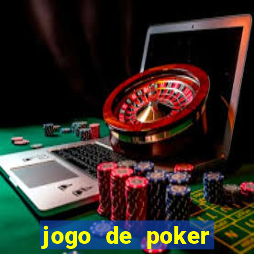 jogo de poker online valendo dinheiro