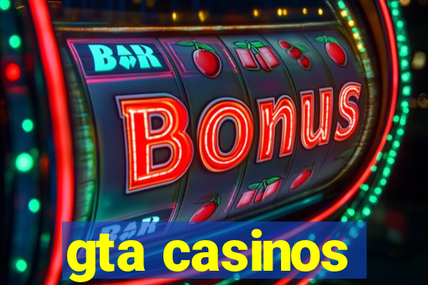 gta casinos