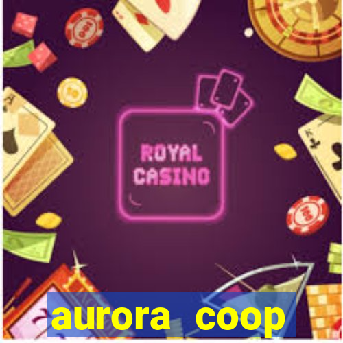 aurora coop trabalhe conosco