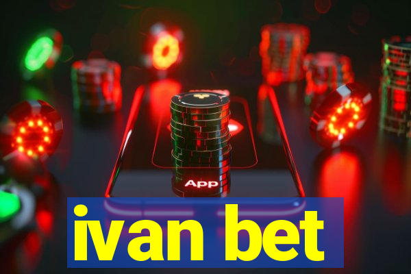 ivan bet