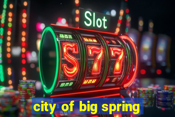 city of big spring