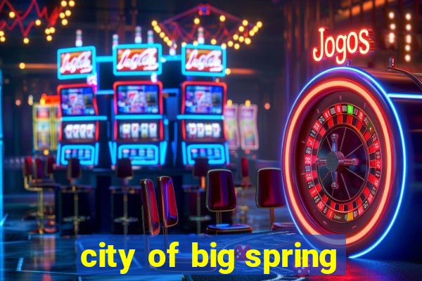 city of big spring