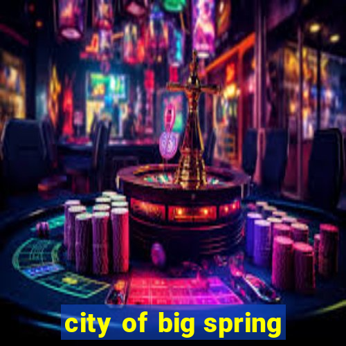 city of big spring