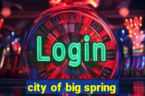 city of big spring