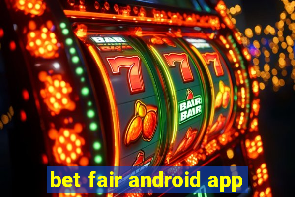 bet fair android app