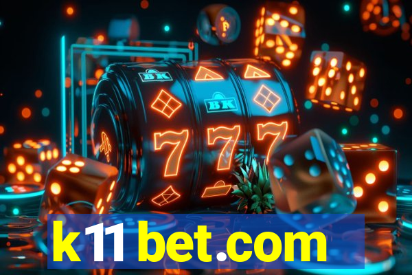 k11 bet.com