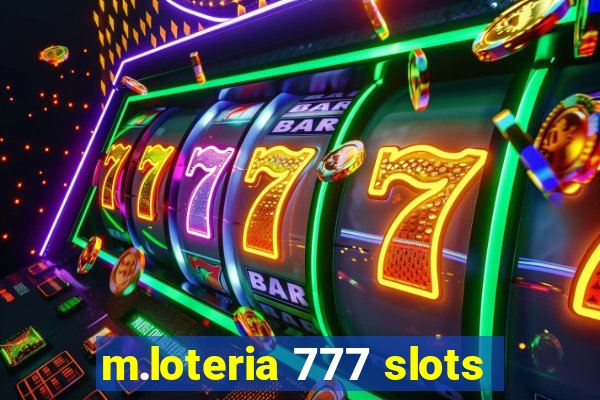 m.loteria 777 slots