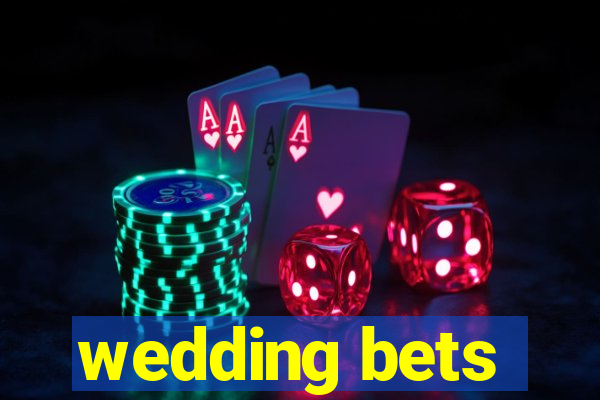 wedding bets