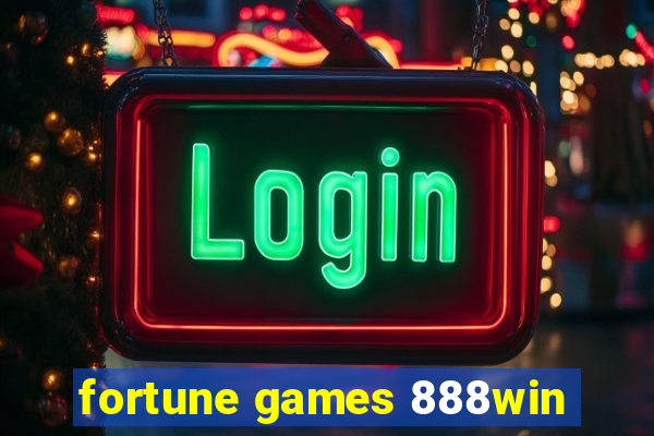 fortune games 888win