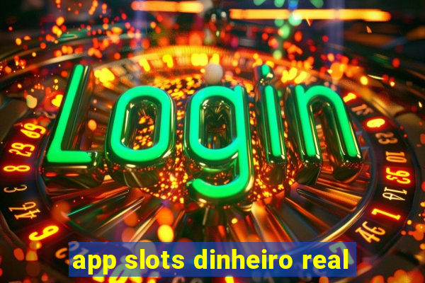 app slots dinheiro real